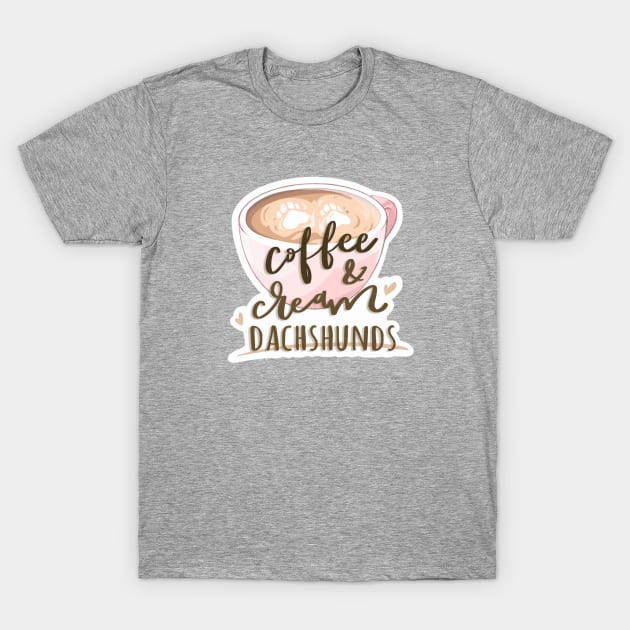 Coffee and Cream Dachshunds Paw Print Cappuccino Coffee Art T-Shirt by stuckyillustration